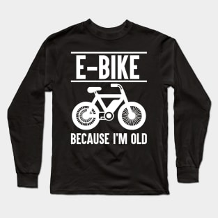 E-Bike Electric Bicycle Pedelec Gift Long Sleeve T-Shirt